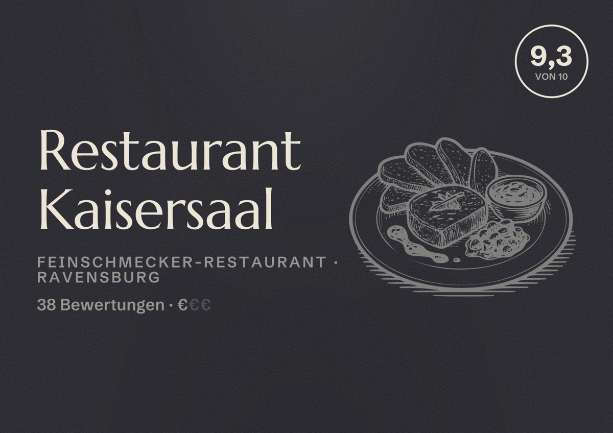 Illustriertes Poster von Restaurant Kaisersaal, Feinschmecker-Restaurant in Ravensburg: Bewertung 9,3 von 10 aus 38 Bewertungen, Preisniveau €