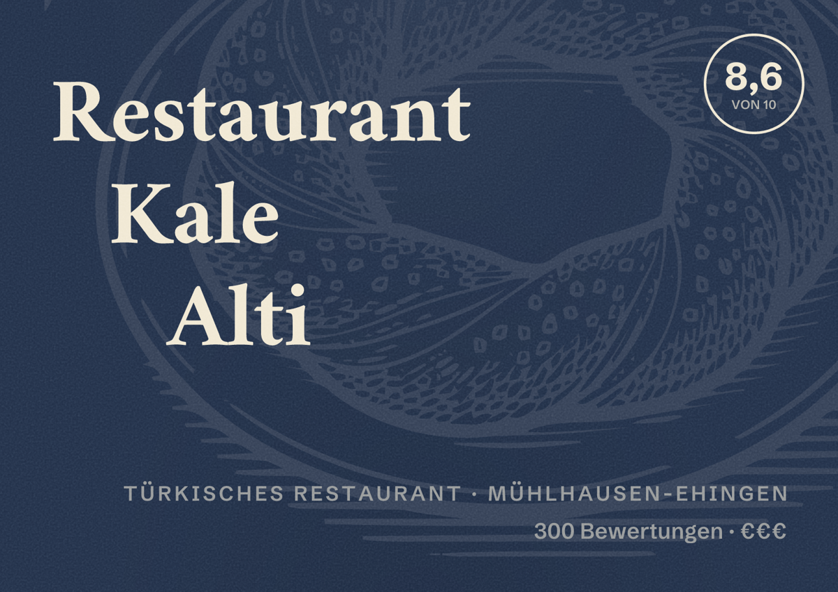 Illustriertes Poster von Restaurant Kale Alti, Türkisches Restaurant in Mühlhausen-Ehingen: Bewertung 8,6 von 10 aus 300 Bewertungen, Preisniveau €€€