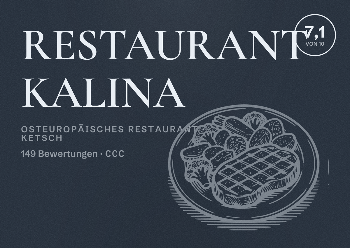 Illustriertes Poster von RESTAURANT KALINA, Osteuropäisches Restaurant in Ketsch: Bewertung 7,1 von 10 aus 149 Bewertungen, Preisniveau €€€