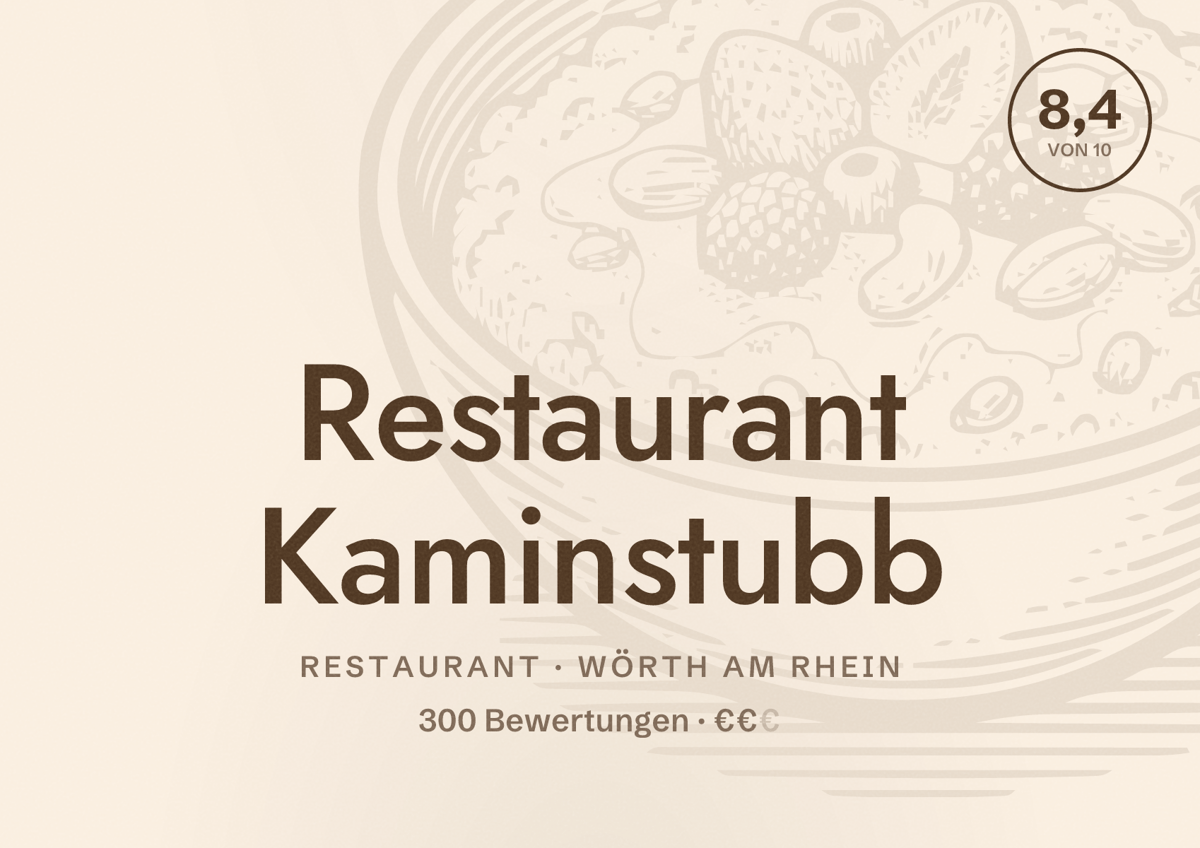 Illustriertes Poster von Restaurant Kaminstubb, Restaurant in Wörth am Rhein: Bewertung 8,4 von 10 aus 300 Bewertungen, Preisniveau €€