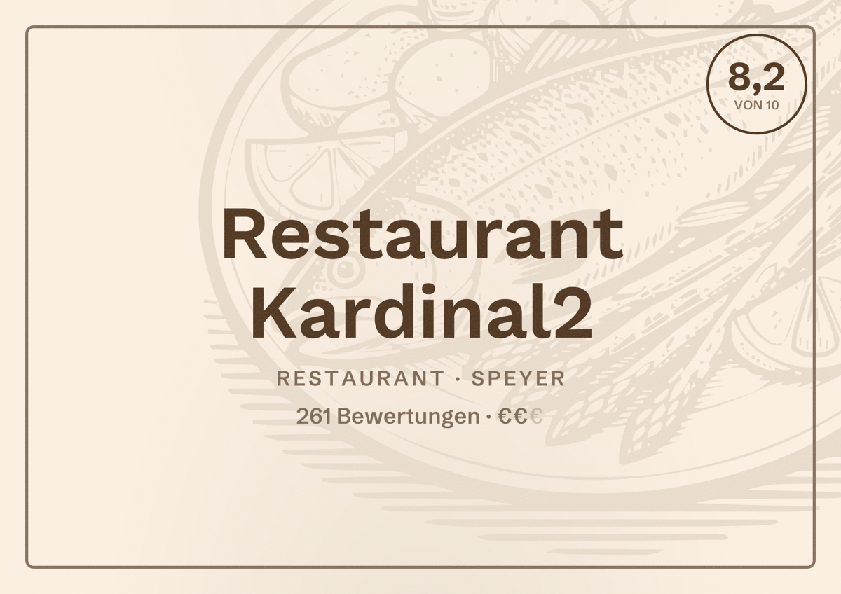 Illustriertes Poster von Restaurant Kardinal2, Restaurant in Speyer: Bewertung 8,2 von 10 aus 261 Bewertungen, Preisniveau €€