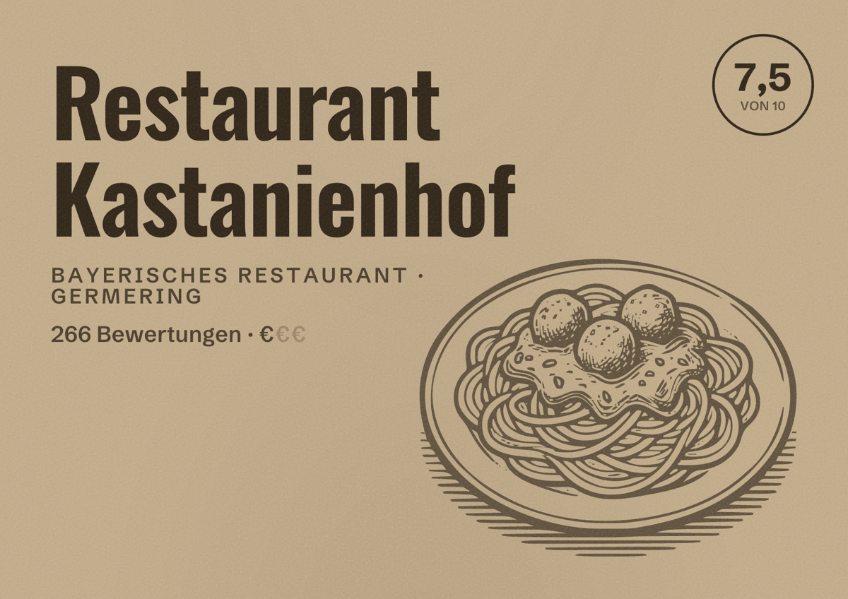 Illustriertes Poster von Restaurant Kastanienhof, Bayerisches Restaurant in Germering: Bewertung 7,5 von 10 aus 266 Bewertungen, Preisniveau €