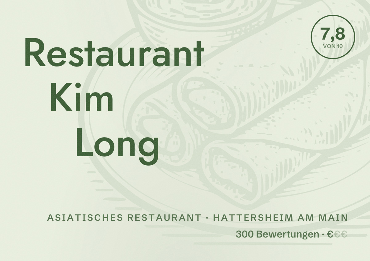 Illustriertes Poster von Restaurant Kim Long, Asiatisches Restaurant in Hattersheim am Main: Bewertung 7,8 von 10 aus 300 Bewertungen, Preisniveau €