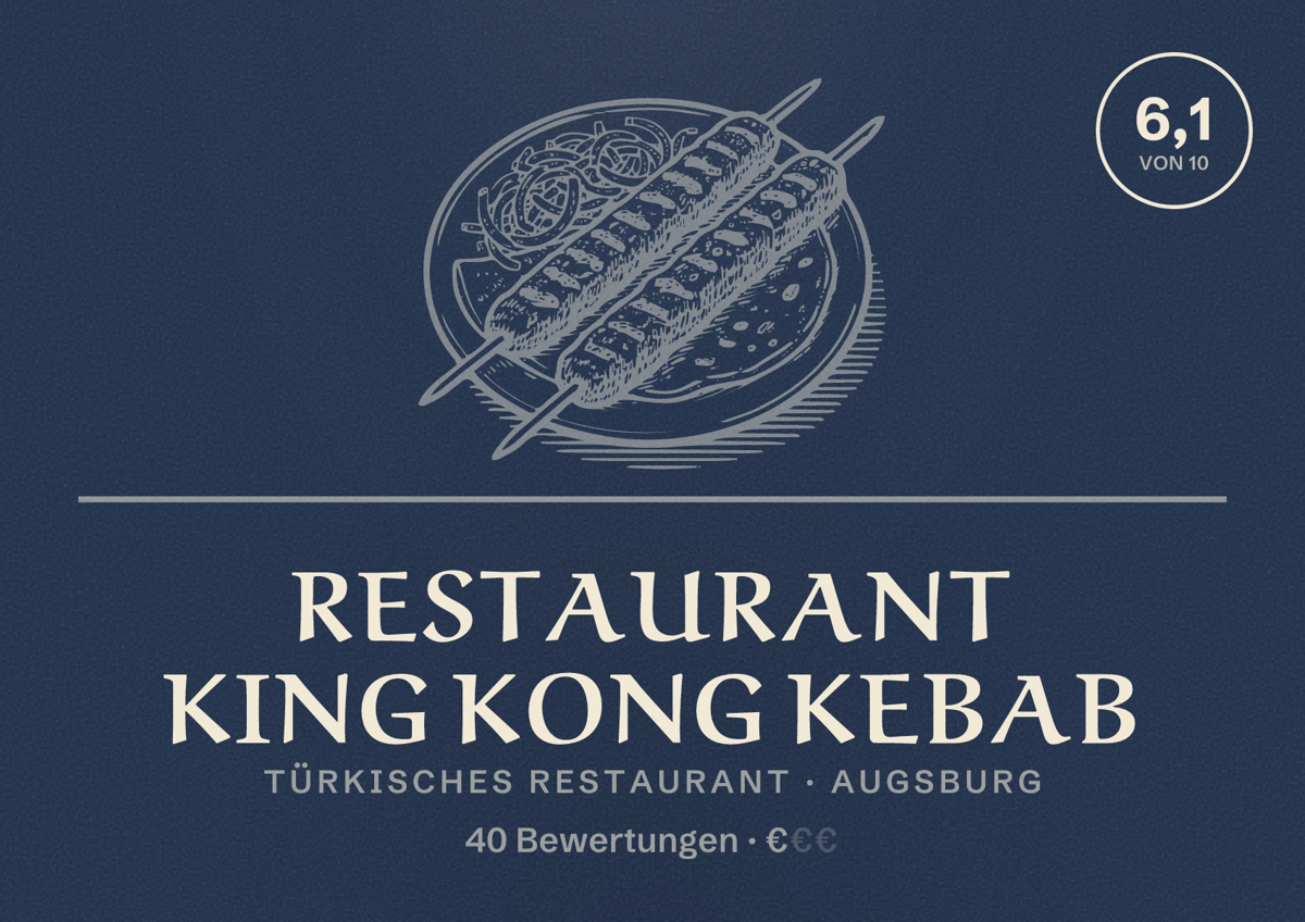 Illustriertes Poster von Restaurant King Kong Kebab, Türkisches Restaurant in Augsburg: Bewertung 6,1 von 10 aus 40 Bewertungen, Preisniveau €