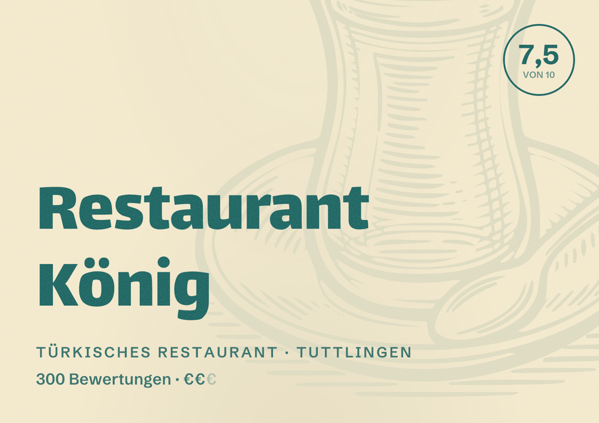 Illustriertes Poster von Restaurant König, Türkisches Restaurant in Tuttlingen: Bewertung 7,5 von 10 aus 300 Bewertungen, Preisniveau €€
