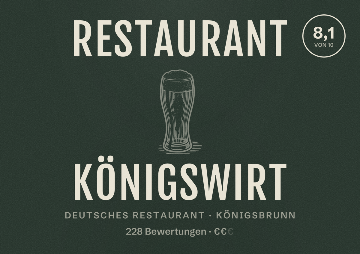 Illustriertes Poster von Restaurant Königswirt, Deutsches Restaurant in Königsbrunn: Bewertung 8,1 von 10 aus 228 Bewertungen, Preisniveau €€