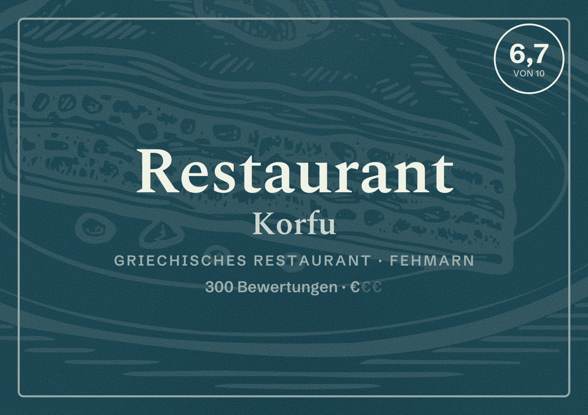 Illustriertes Poster von Restaurant Korfu, Griechisches Restaurant in Fehmarn: Bewertung 6,7 von 10 aus 300 Bewertungen, Preisniveau €