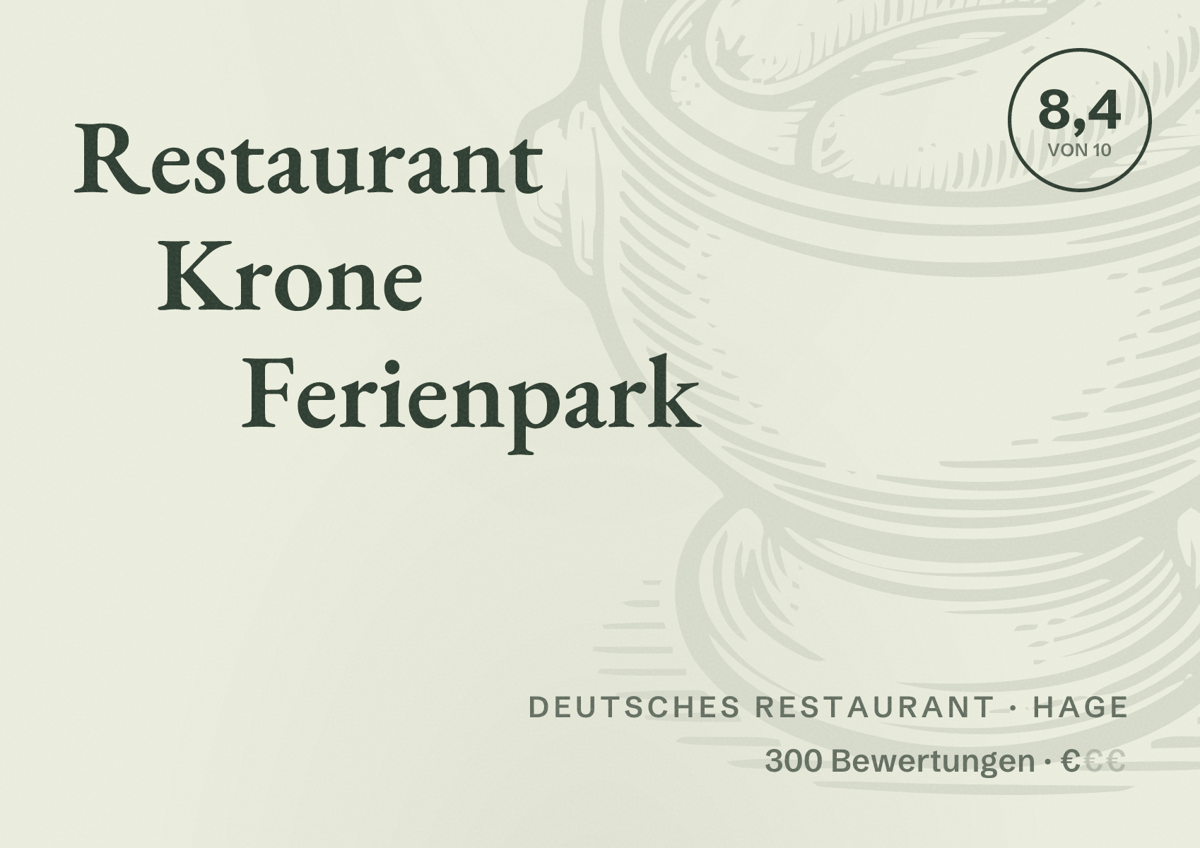 Illustriertes Poster von Restaurant Krone Ferienpark, Deutsches Restaurant in Hage: Bewertung 8,4 von 10 aus 300 Bewertungen, Preisniveau €