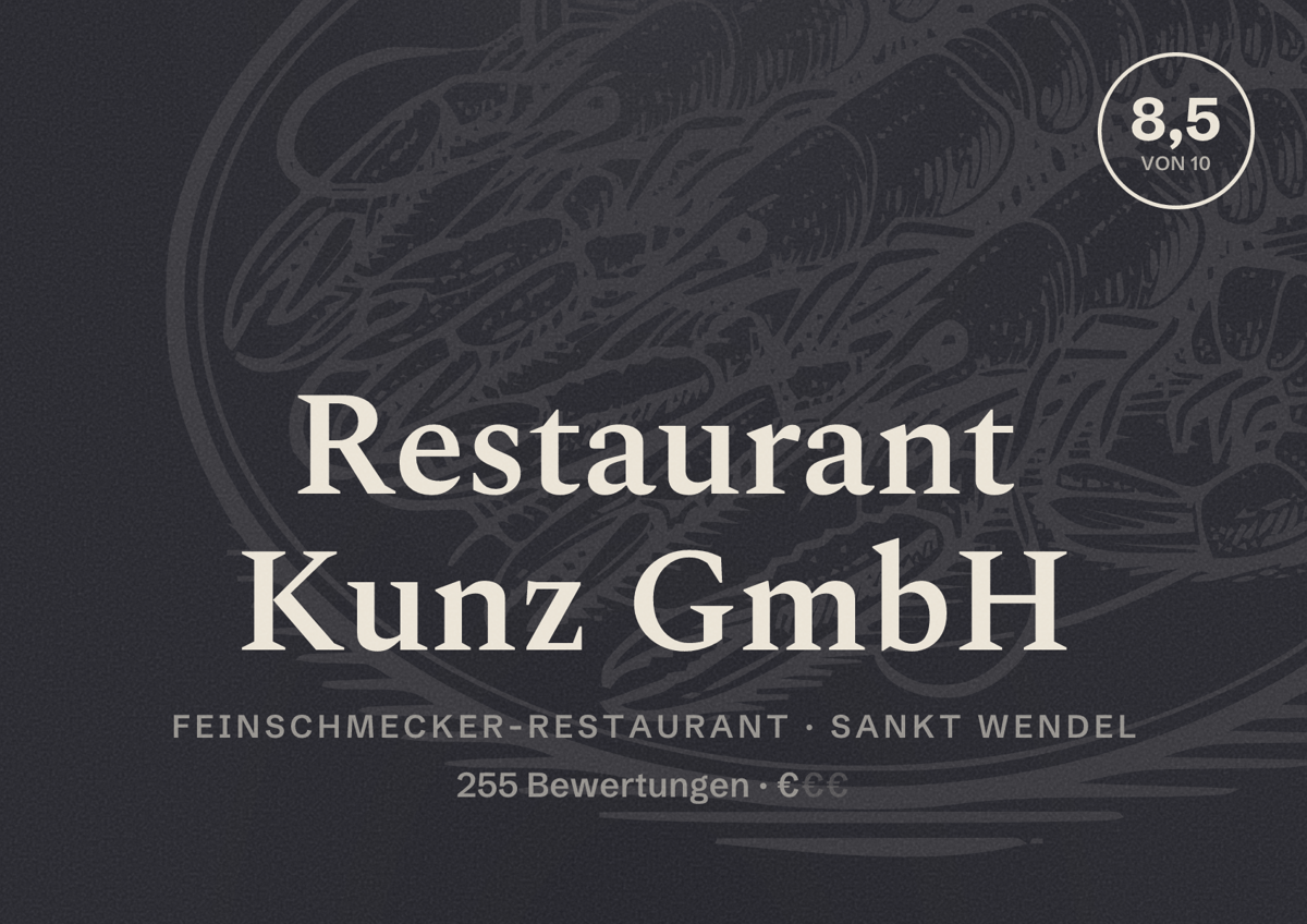 Illustriertes Poster von Restaurant Kunz GmbH, Feinschmecker-Restaurant in Sankt Wendel: Bewertung 8,5 von 10 aus 255 Bewertungen, Preisniveau €