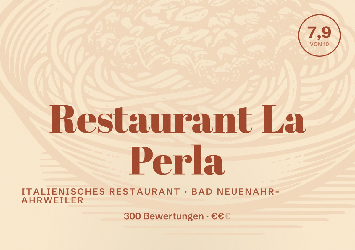 Illustriertes Poster von Restaurant La Perla, Italienisches Restaurant in Bad Neuenahr-Ahrweiler: Bewertung 7,9 von 10 aus 300 Bewertungen, Preisniveau €€