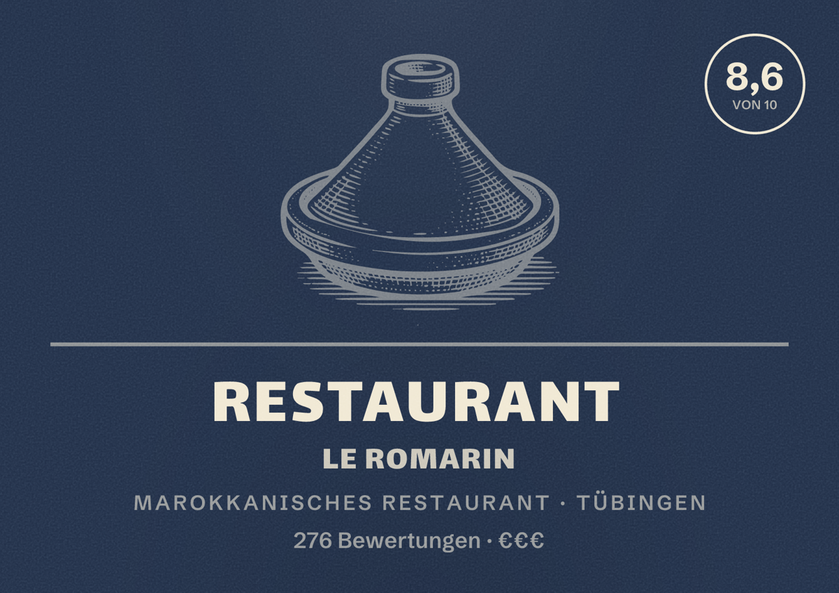 Illustriertes Poster von Restaurant Le Romarin, Marokkanisches Restaurant in Tübingen: Bewertung 8,6 von 10 aus 276 Bewertungen, Preisniveau €€€