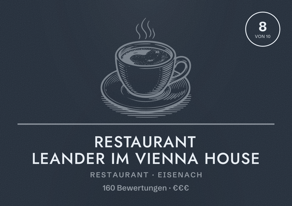 Illustriertes Poster von Restaurant LEANDER im Vienna House, Restaurant in Eisenach: Bewertung 8 von 10 aus 160 Bewertungen, Preisniveau €€€