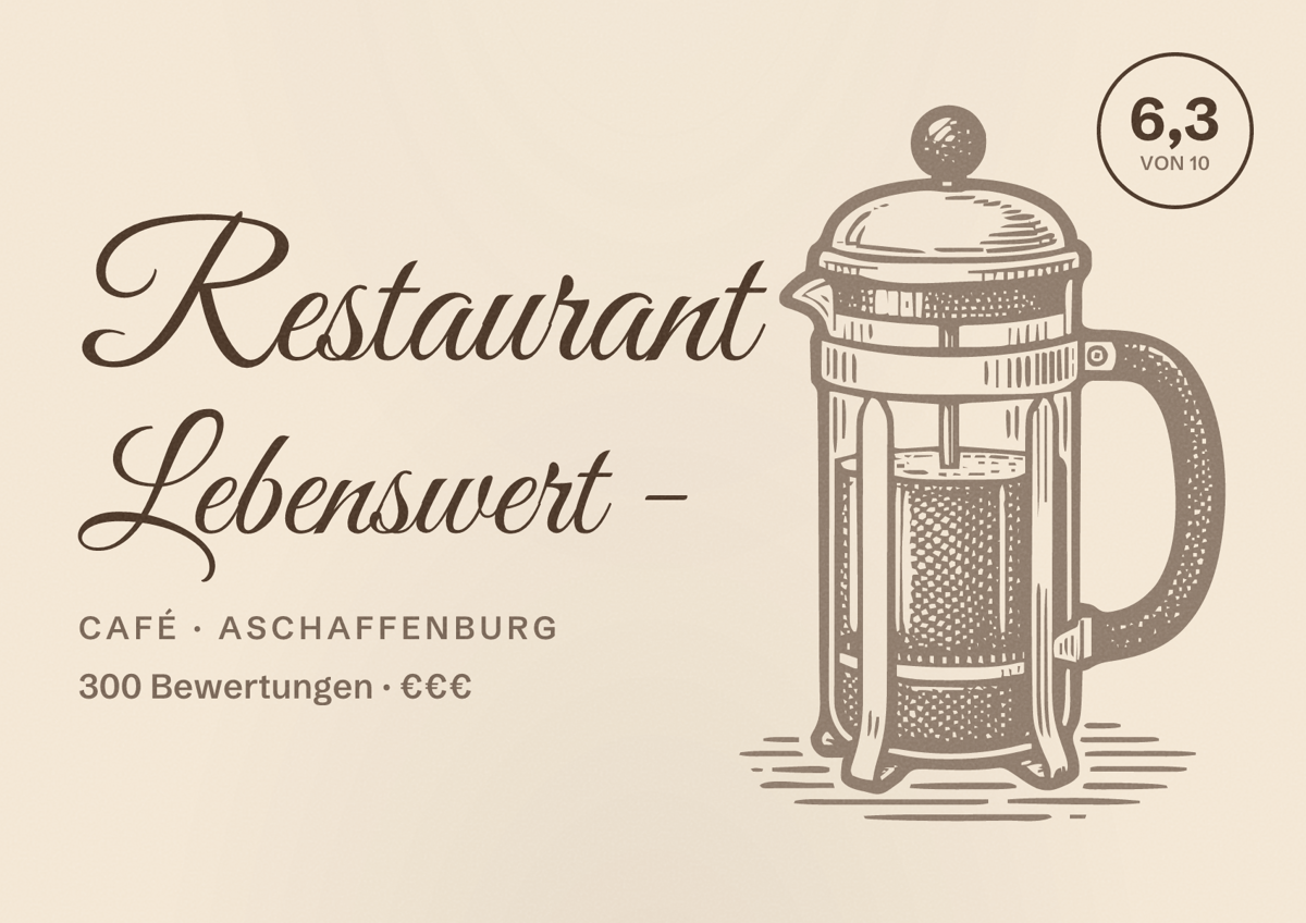 Illustriertes Poster von Restaurant Lebenswert -, Café in Aschaffenburg: Bewertung 6,3 von 10 aus 300 Bewertungen, Preisniveau €€€
