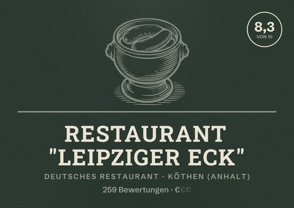 Illustriertes Poster von Restaurant "Leipziger Eck", Deutsches Restaurant in Köthen (Anhalt): Bewertung 8,3 von 10 aus 259 Bewertungen, Preisniveau €