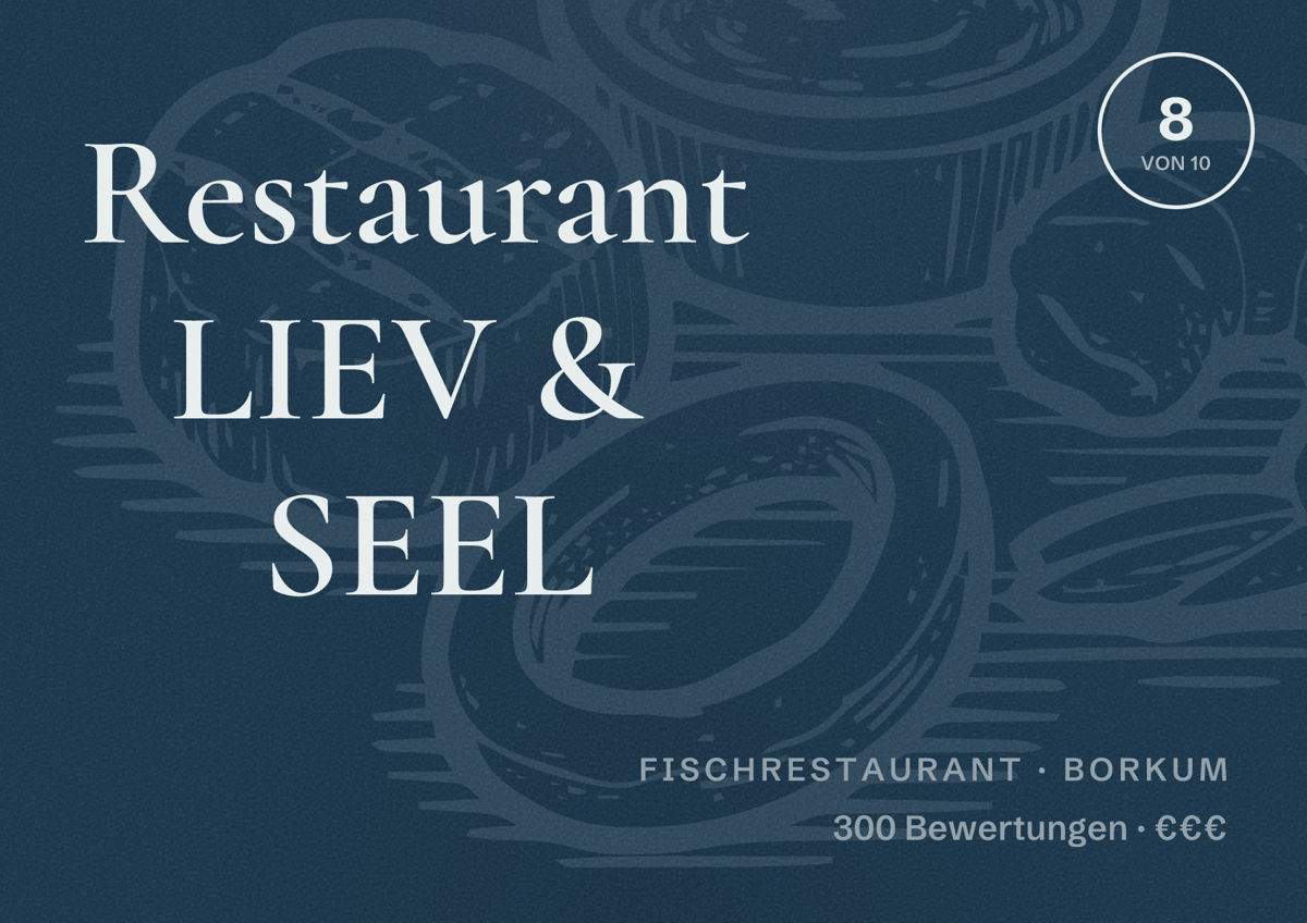 Illustriertes Poster von Restaurant LIEV & SEEL, Fischrestaurant in Borkum: Bewertung 8 von 10 aus 300 Bewertungen, Preisniveau €€€