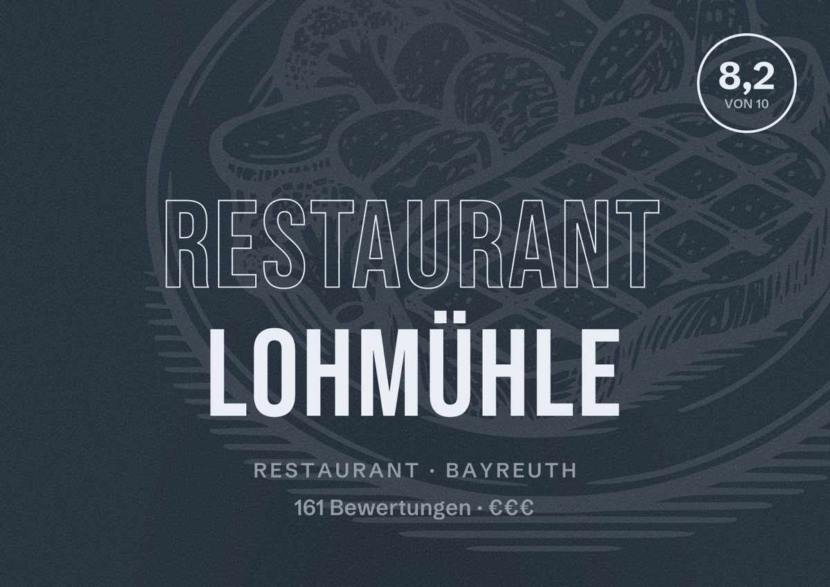 Illustriertes Poster von Restaurant Lohmühle, Restaurant in Bayreuth: Bewertung 8,2 von 10 aus 161 Bewertungen, Preisniveau €€€