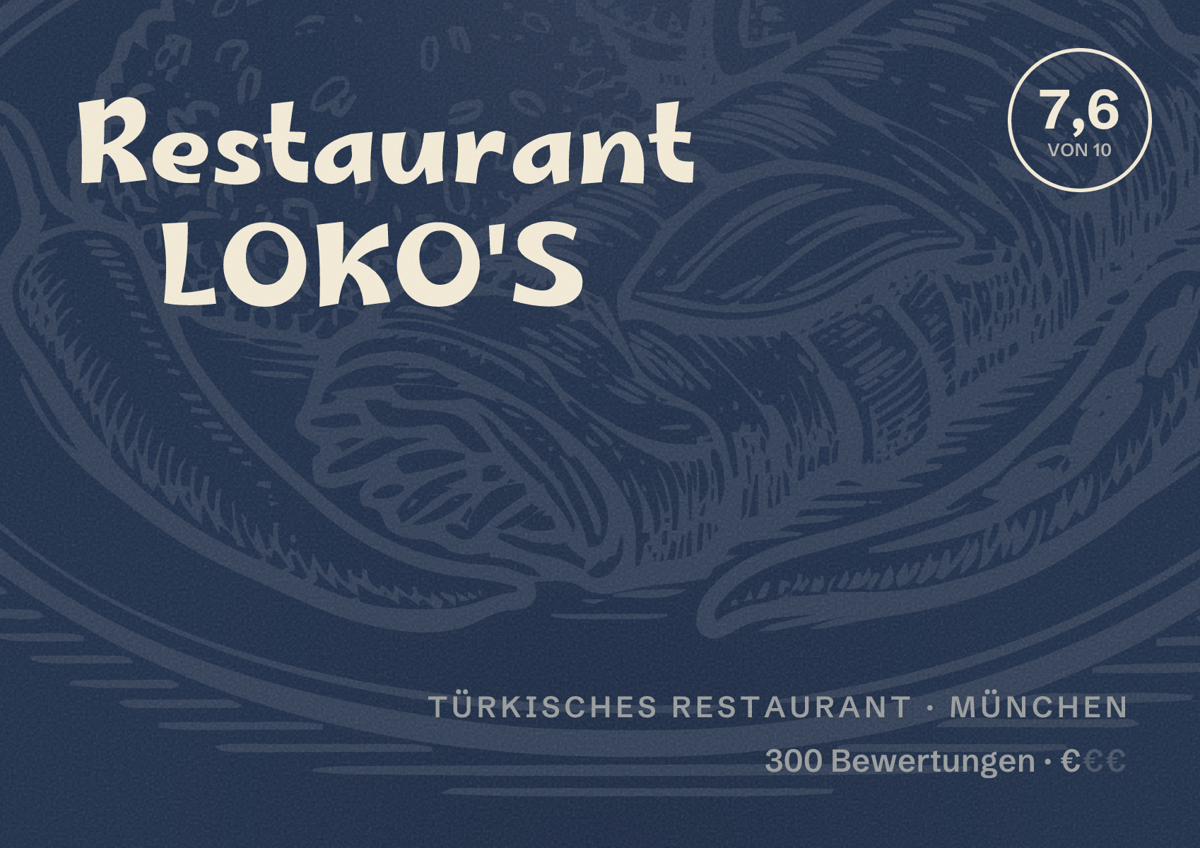 Illustriertes Poster von Restaurant LOKO'S, Türkisches Restaurant in München: Bewertung 7,6 von 10 aus 300 Bewertungen, Preisniveau €