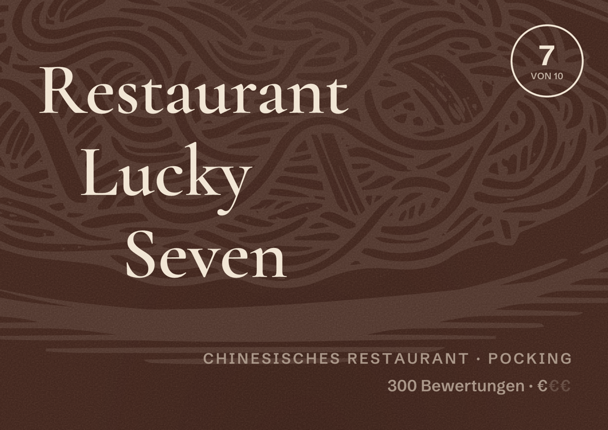 Illustriertes Poster von Restaurant Lucky Seven, Chinesisches Restaurant in Pocking: Bewertung 7 von 10 aus 300 Bewertungen, Preisniveau €