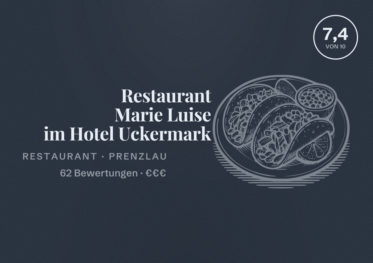 Illustriertes Poster von Restaurant Marie Luise im Hotel Uckermark, Restaurant in Prenzlau: Bewertung 7,4 von 10 aus 62 Bewertungen, Preisniveau €€€