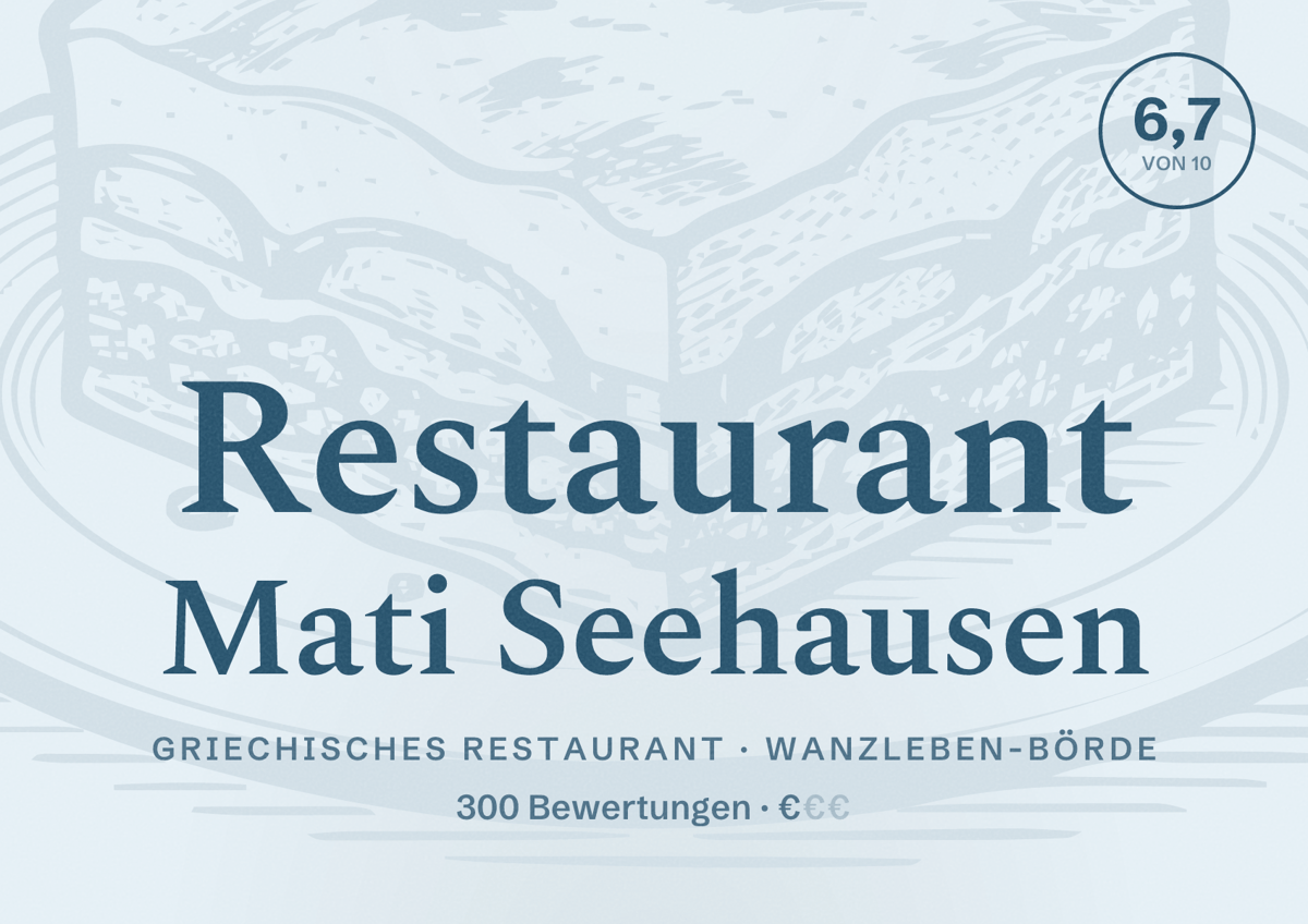 Illustriertes Poster von Restaurant Mati Seehausen, Griechisches Restaurant in Wanzleben-Börde: Bewertung 6,7 von 10 aus 300 Bewertungen, Preisniveau €