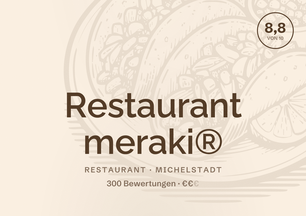 Illustriertes Poster von Restaurant meraki®, Restaurant in Michelstadt: Bewertung 8,8 von 10 aus 300 Bewertungen, Preisniveau €€