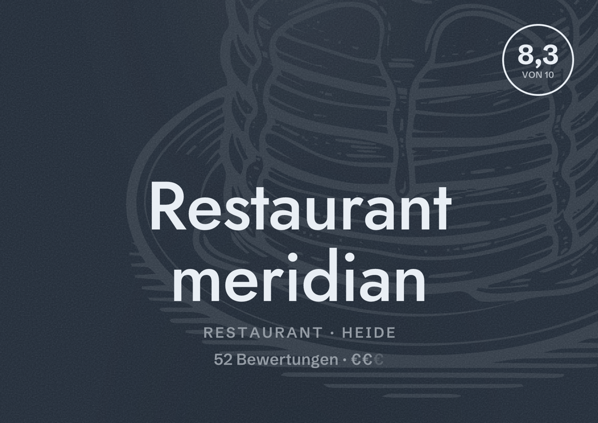Illustriertes Poster von Restaurant meridian, Restaurant in Heide: Bewertung 8,3 von 10 aus 52 Bewertungen, Preisniveau €€