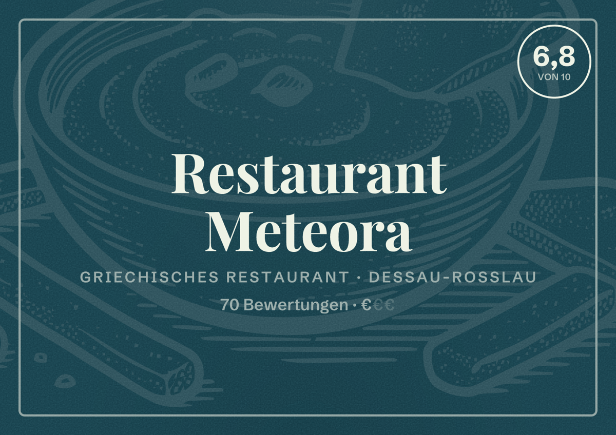 Illustriertes Poster von Restaurant Meteora, Griechisches Restaurant in Dessau-Roßlau: Bewertung 6,8 von 10 aus 70 Bewertungen, Preisniveau €