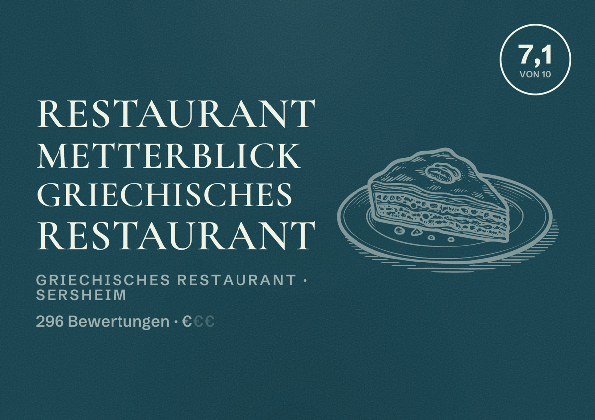 Illustriertes Poster von Restaurant Metterblick Griechisches Restaurant, Griechisches Restaurant in Sersheim: Bewertung 7,1 von 10 aus 296 Bewertungen, Preisniveau €