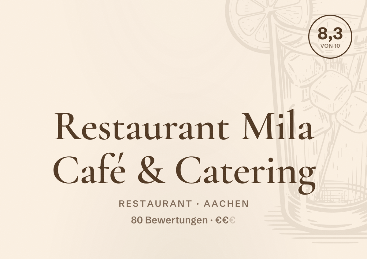 Illustriertes Poster von Restaurant Mila Café & Catering, Restaurant in Aachen: Bewertung 8,3 von 10 aus 80 Bewertungen, Preisniveau €€