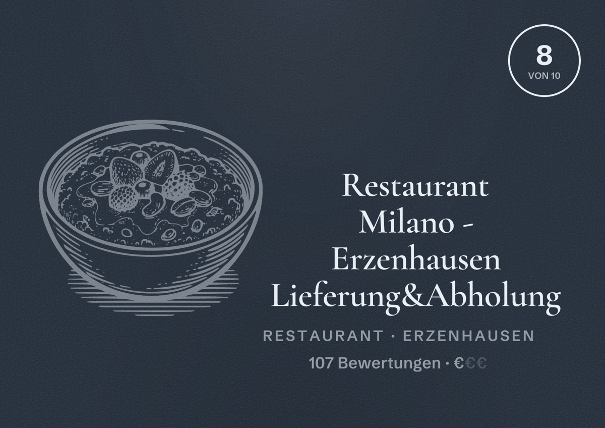 Illustriertes Poster von Restaurant Milano - Erzenhausen Lieferung&Abholung, Restaurant in Erzenhausen: Bewertung 8 von 10 aus 107 Bewertungen, Preisniveau €