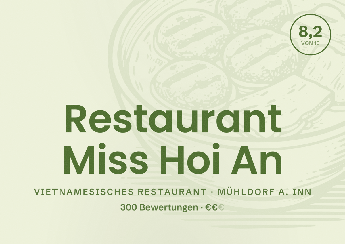 Illustriertes Poster von Restaurant Miss Hoi An, Vietnamesisches Restaurant in Mühldorf a. Inn: Bewertung 8,2 von 10 aus 300 Bewertungen, Preisniveau €€