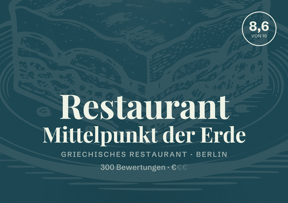 Illustriertes Poster von Restaurant Mittelpunkt der Erde, Griechisches Restaurant in Berlin: Bewertung 8,6 von 10 aus 300 Bewertungen, Preisniveau €