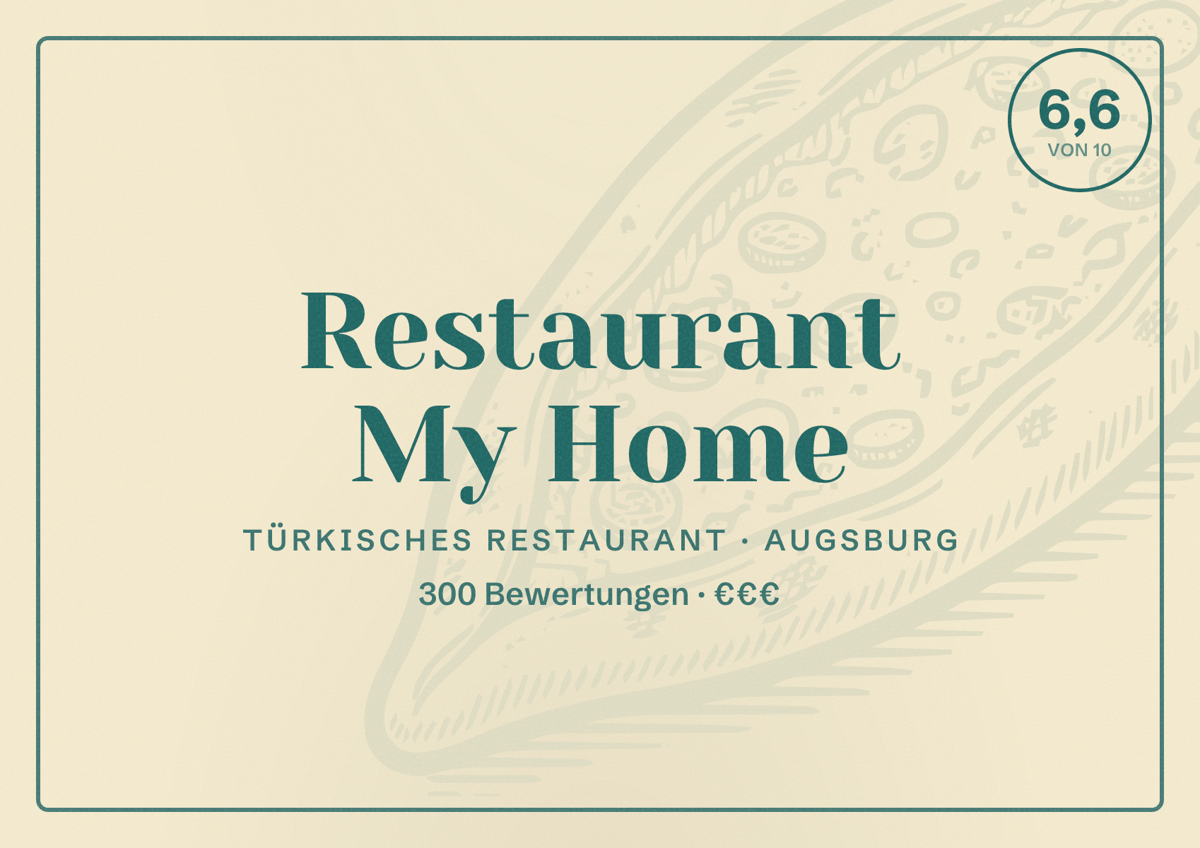 Illustriertes Poster von Restaurant My Home, Türkisches Restaurant in Augsburg: Bewertung 6,6 von 10 aus 300 Bewertungen, Preisniveau €€€