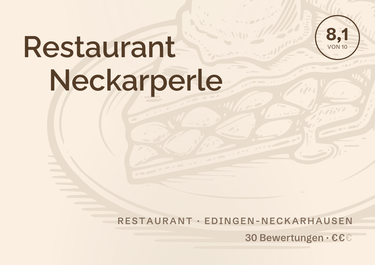 Illustriertes Poster von Restaurant Neckarperle, Restaurant in Edingen-Neckarhausen: Bewertung 8,1 von 10 aus 30 Bewertungen, Preisniveau €€