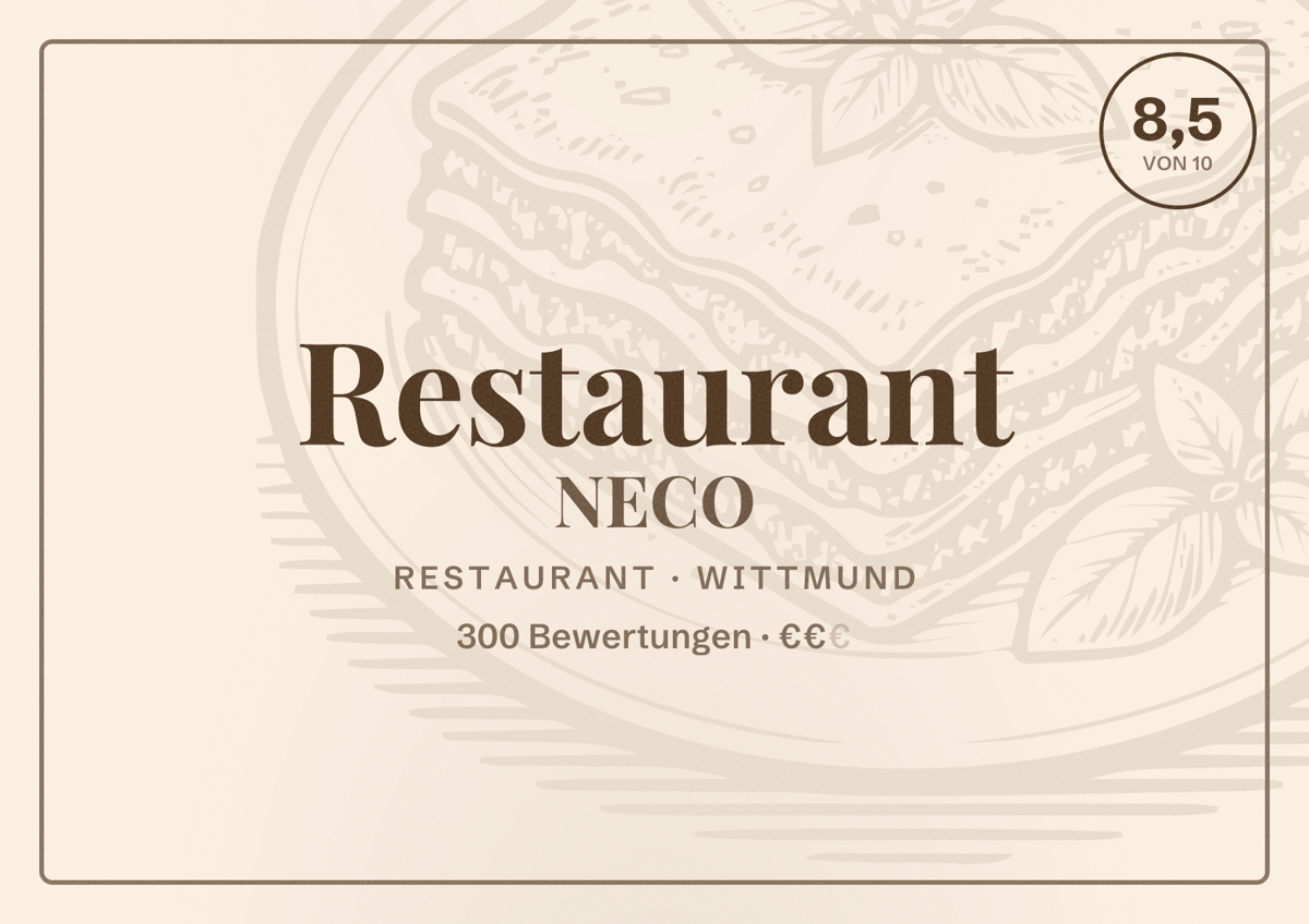 Illustriertes Poster von Restaurant NECO, Restaurant in Wittmund: Bewertung 8,5 von 10 aus 300 Bewertungen, Preisniveau €€