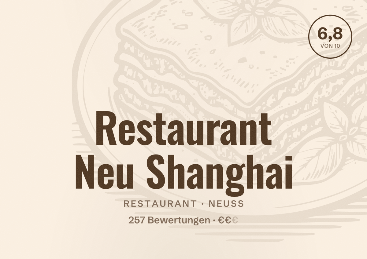 Illustriertes Poster von Restaurant Neu Shanghai, Restaurant in Neuss: Bewertung 6,8 von 10 aus 257 Bewertungen, Preisniveau €€