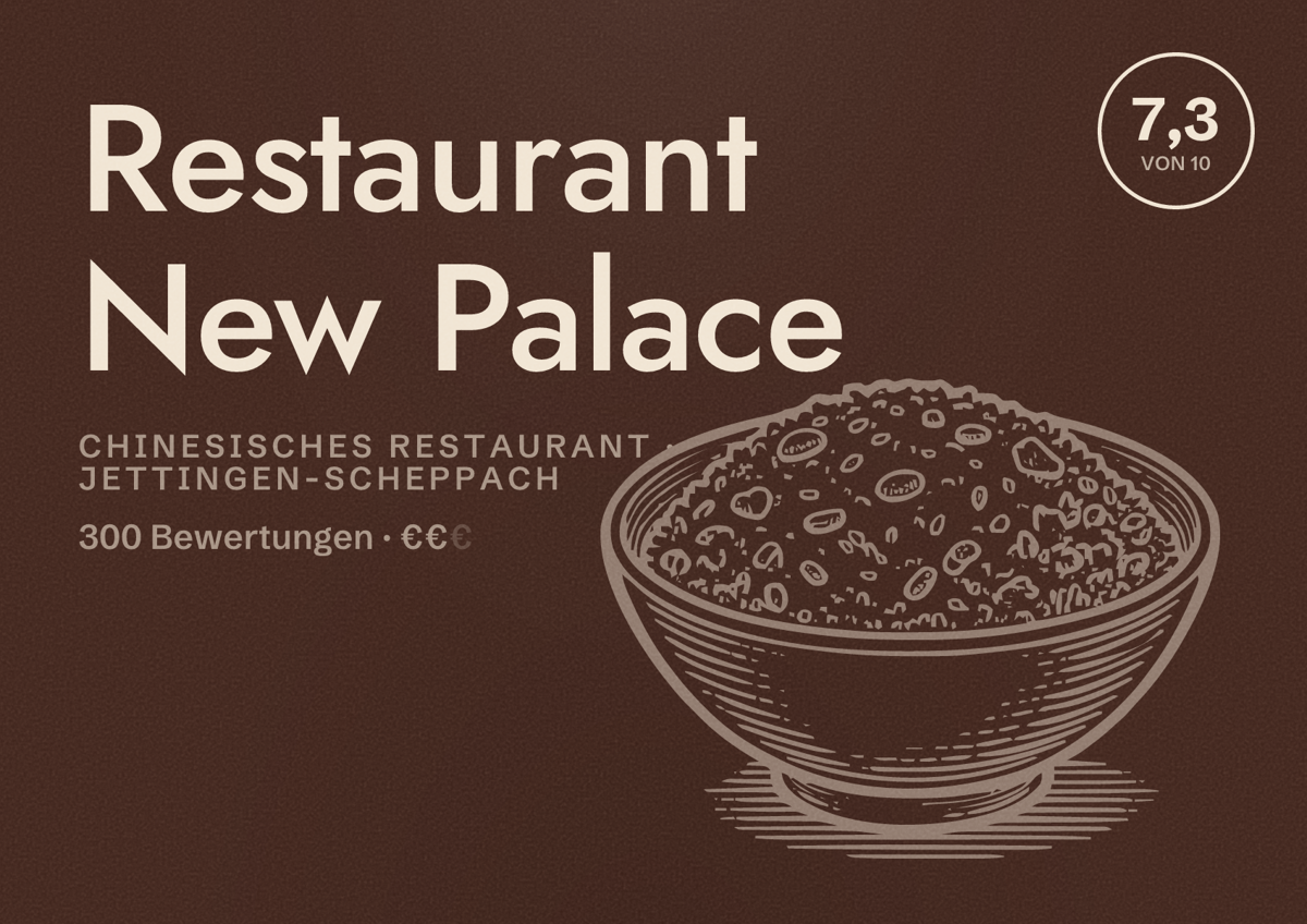 Illustriertes Poster von Restaurant New Palace, Chinesisches Restaurant in Jettingen-Scheppach: Bewertung 7,3 von 10 aus 300 Bewertungen, Preisniveau €€