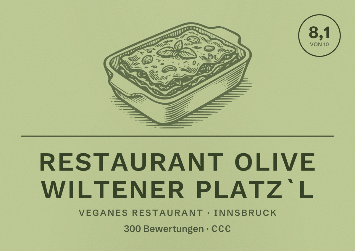 Illustriertes Poster von Restaurant Olive Wiltener Platz`l, Veganes Restaurant in Innsbruck: Bewertung 8,1 von 10 aus 300 Bewertungen, Preisniveau €€€