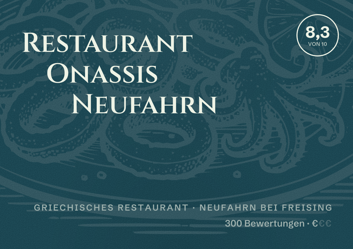 Illustriertes Poster von Restaurant Onassis Neufahrn, Griechisches Restaurant in Neufahrn bei Freising: Bewertung 8,3 von 10 aus 300 Bewertungen, Preisniveau €