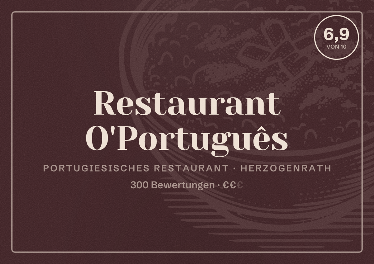 Illustriertes Poster von Restaurant O'Português, Portugiesisches Restaurant in Herzogenrath: Bewertung 6,9 von 10 aus 300 Bewertungen, Preisniveau €€