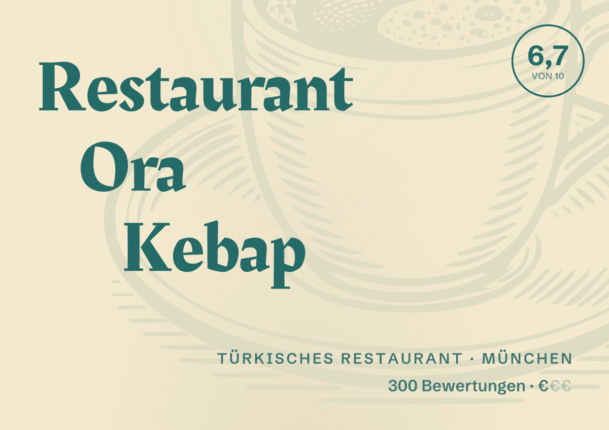 Illustriertes Poster von Restaurant Ora Kebap, Türkisches Restaurant in München: Bewertung 6,7 von 10 aus 300 Bewertungen, Preisniveau €