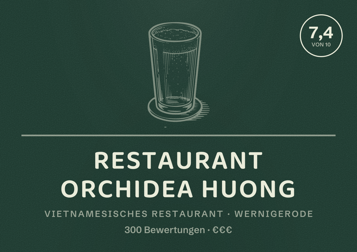 Illustriertes Poster von Restaurant Orchidea Huong, Vietnamesisches Restaurant in Wernigerode: Bewertung 7,4 von 10 aus 300 Bewertungen, Preisniveau €€€