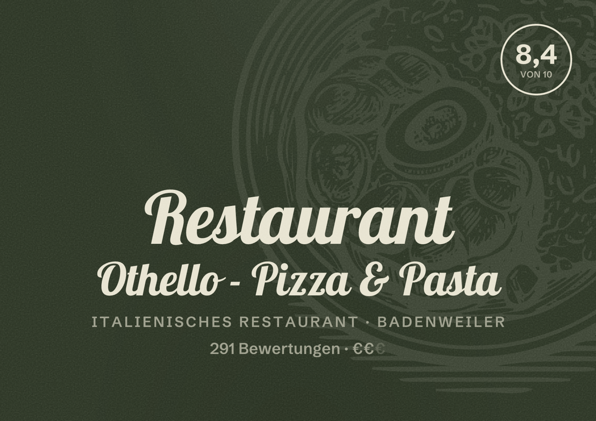 Illustriertes Poster von Restaurant Othello - Pizza & Pasta, Italienisches Restaurant in Badenweiler: Bewertung 8,4 von 10 aus 291 Bewertungen, Preisniveau €€