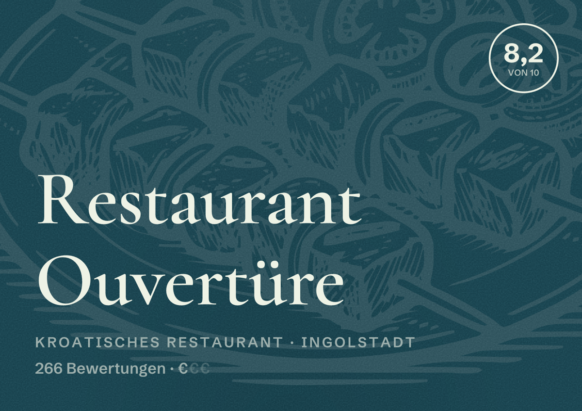 Illustriertes Poster von Restaurant Ouvertüre, Kroatisches Restaurant in Ingolstadt: Bewertung 8,2 von 10 aus 266 Bewertungen, Preisniveau €