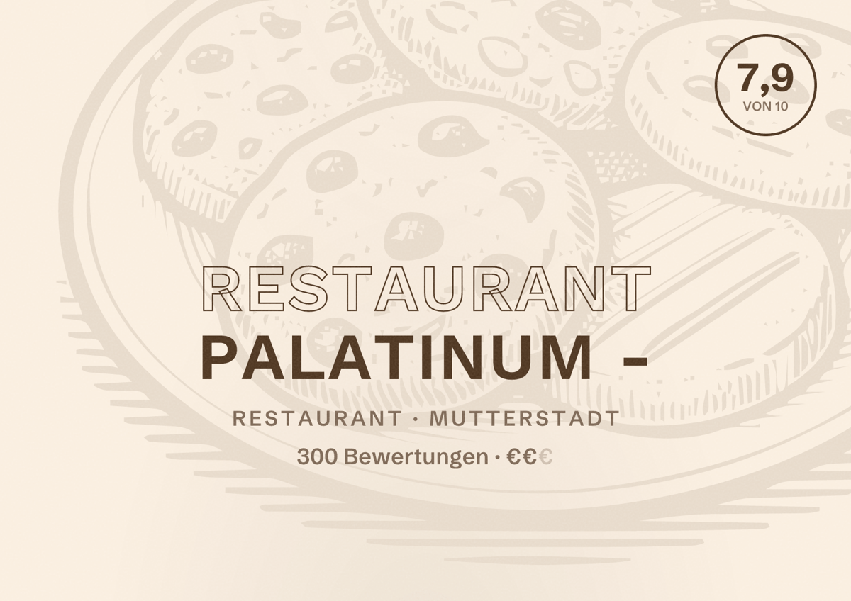 Illustriertes Poster von Restaurant Palatinum -, Restaurant in Mutterstadt: Bewertung 7,9 von 10 aus 300 Bewertungen, Preisniveau €€