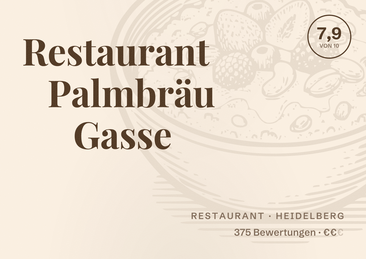 Illustriertes Poster von Restaurant Palmbräu Gasse, Restaurant in Heidelberg: Bewertung 7,9 von 10 aus 375 Bewertungen, Preisniveau €€