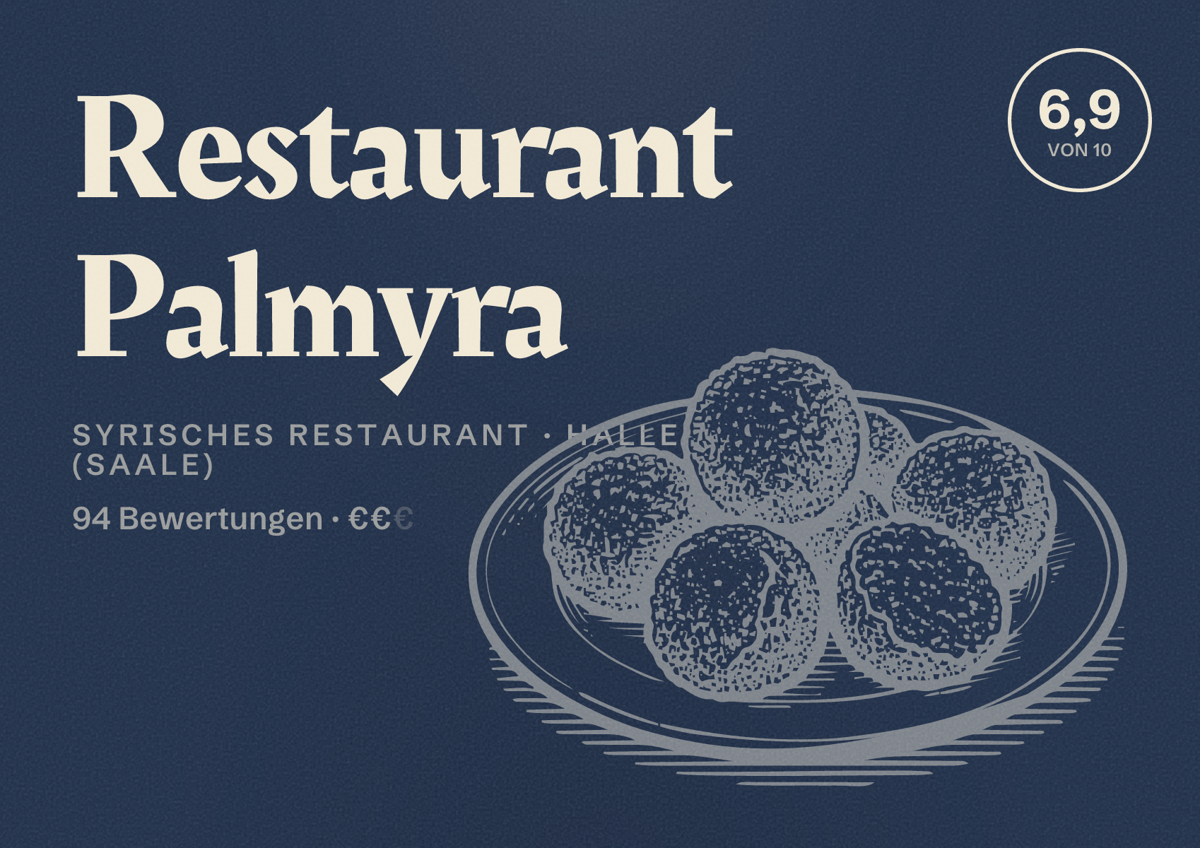 Illustriertes Poster von Restaurant Palmyra, Syrisches Restaurant in Halle (Saale): Bewertung 6,9 von 10 aus 94 Bewertungen, Preisniveau €€