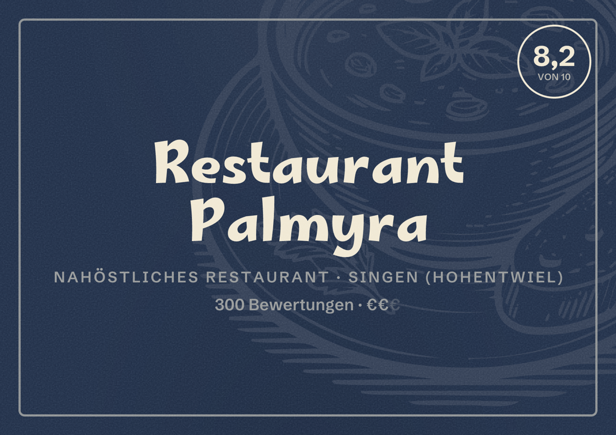 Illustriertes Poster von Restaurant Palmyra, Nahöstliches Restaurant in Singen (Hohentwiel): Bewertung 8,2 von 10 aus 300 Bewertungen, Preisniveau €€