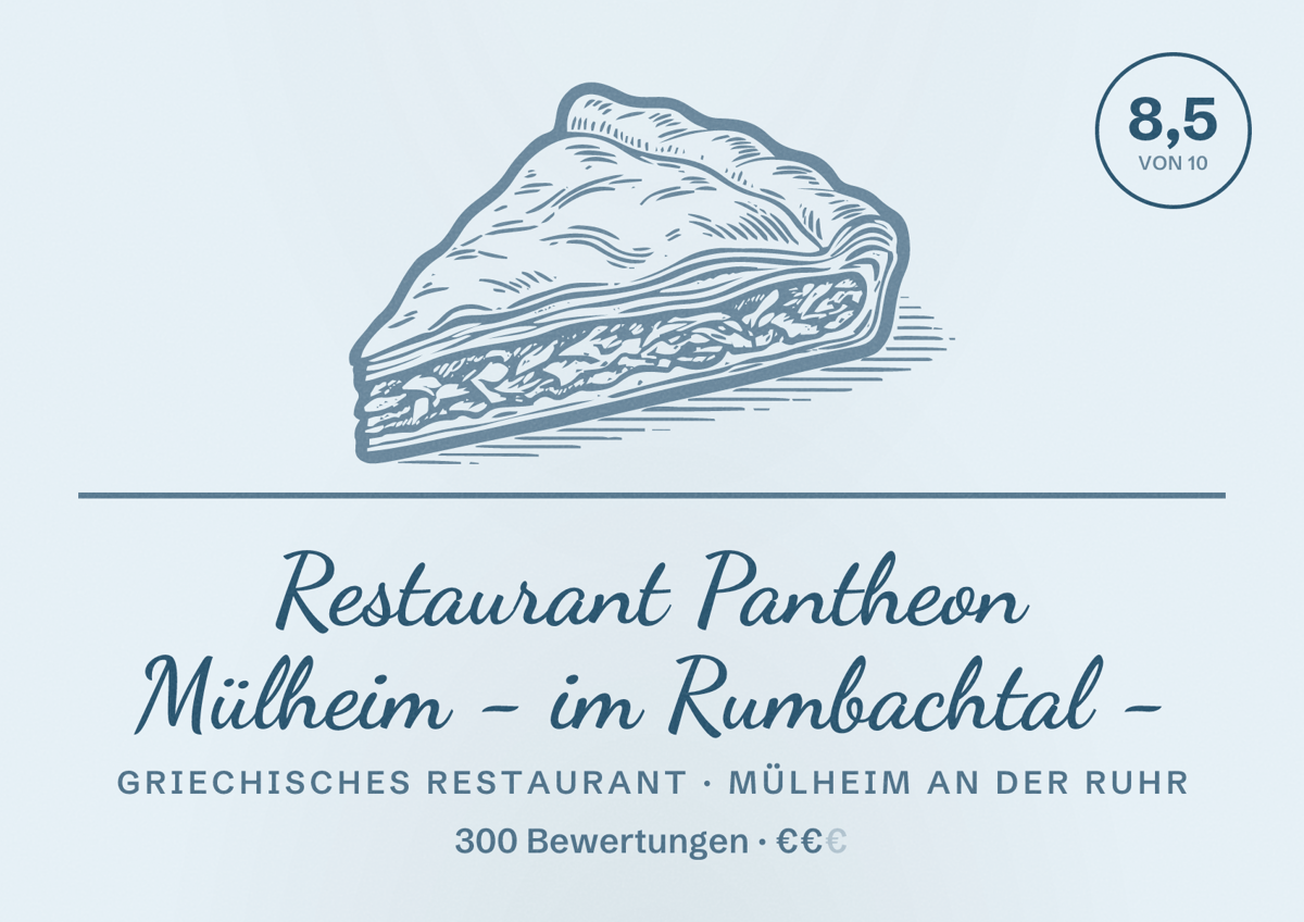 Illustriertes Poster von Restaurant Pantheon Mülheim - im Rumbachtal -, Griechisches Restaurant in Mülheim an der Ruhr: Bewertung 8,5 von 10 aus 300 Bewertungen, Preisniveau €€