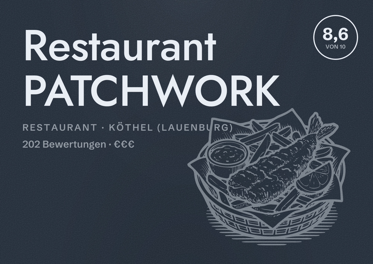 Illustriertes Poster von Restaurant PATCHWORK, Restaurant in Köthel (Lauenburg): Bewertung 8,6 von 10 aus 202 Bewertungen, Preisniveau €€€